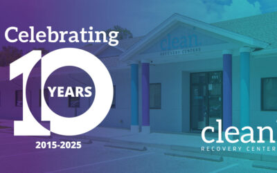 Clean Recovery Centers Marks 10 Years of Hope and Healing